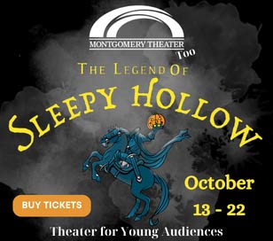 Ichabod Crane, a lightly goofy schoolmaster, comes to Sleepy Hollow looking for a good life and a wealthy wife. Once he sets eyes on Katrina Van Tassel, he’s sure his dream will come true. Unfortunately, Katrina has a boyfriend who’s extremely jealous. To complicate matters the graveyard is haunted by restless spirits, including the famous Headless Horseman. At a party, Ichabod proposes marriage to Katrina, but is booted out and forced to make his way home through a terrible storm. In the dark, there’s something shadowy and towering intent on taking Ichabod’s life - the Headless Horseman! Appropriate for kids aged 4 and up. Showing October 13-15 and 19-21.